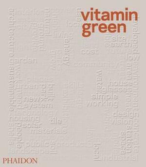 Vitamin Green by Joshua Bolchover, Johanna Agerman Ross, Phaidon Press