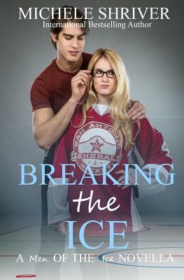 Breaking the Ice by Michele Shriver