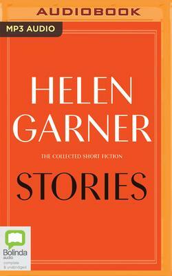 Stories: The Collected Short Fiction by Helen Garner