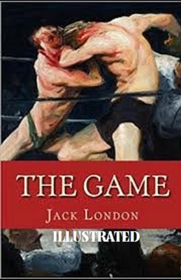The Game Illustrated by Jack London