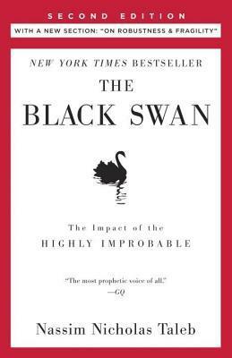 The Black Swan: The Impact of the Highly Improbable by Nassim Nicholas Taleb