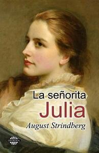 La señorita Julia by August Strindberg