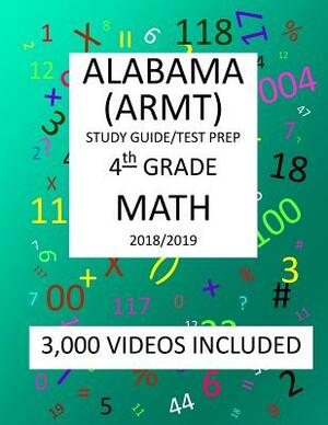 4th Grade ALABAMA ARMT, 2019 MATH, Test Prep: 4th Grade ALABAMA READING and MATHEMATICS TEST 2019 MATH Test Prep/Study Guide by Mark Shannon