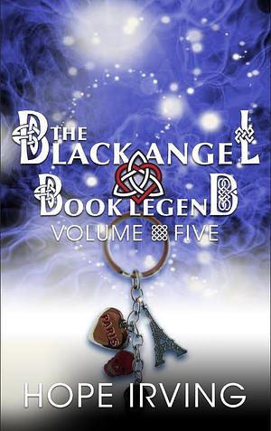 The Black Angel Book Legend, Volume 5 by Hope Irving, Hope Irving