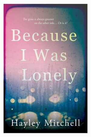 Because I Was Lonely by Hayley Mitchell