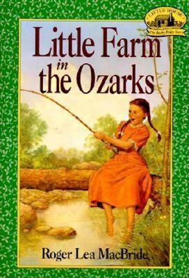 Little Farm in the Ozarks by Roger Lea MacBride