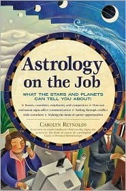 Astrology on the Job by Carolyn Reynolds