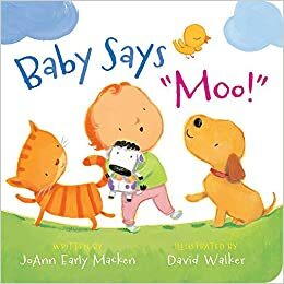 Baby Says "Moo!" by JoAnn Early Macken
