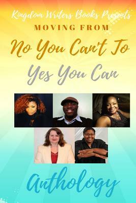 Yes You Can Anthology: Moving From No You Can't to Yes You Can by Lewis Rutherford Jr, Susan Day, Brenda Richmond-Davis