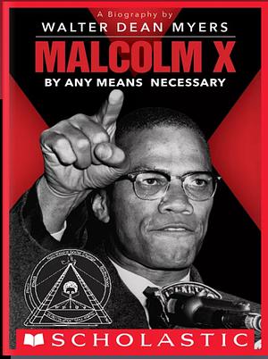 Malcom X By Any Means Necessary by Walter Dean Myers