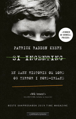 Si ingenting: En sann historie om mord og terror i Nord-Irland by Patrick Radden Keefe