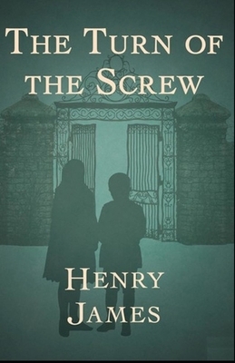 The Turn of the Screw Illustrated by Henry James