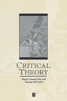 Critical Theory by Thomas A. McCarthy, David Couzens Hoy