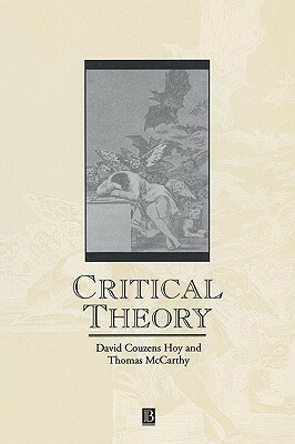 Critical Theory by David Couzens Hoy, Thomas A. McCarthy