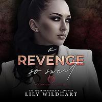 A Revenge So Sweet by Lily Wildhart