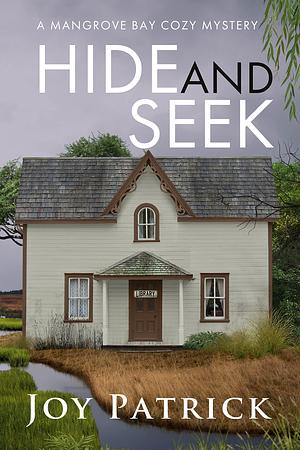 Hide and Seek: A Suspenseful, Small Town Cozy Mystery by Joy Patrick, Joy Patrick