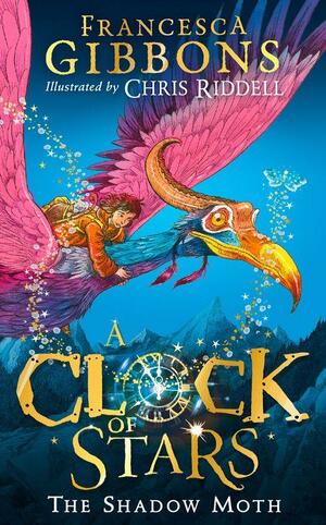 A Clock of Stars: The Shadow Moth by Chris Riddell, Francesca Gibbons