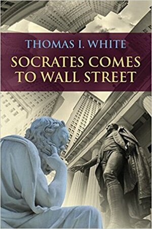 Socrates Comes to Wall Street by Thomas White