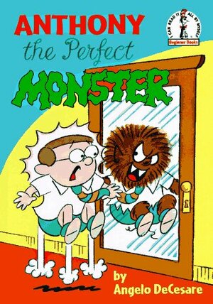 Anthony, the Perfect Monster by Angelo DeCesare