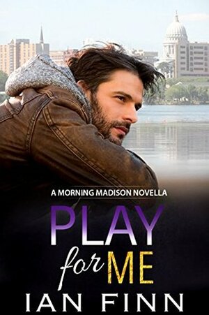 Play for Me by Ian Finn