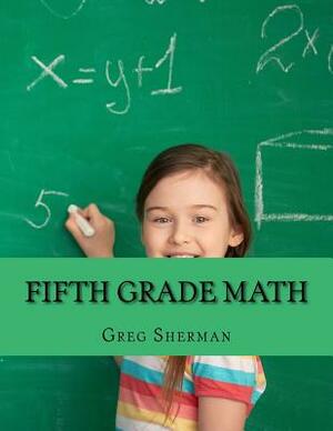 Fifth Grade Homeschooling: (Math, Science and Social Science Lessons, Activities, and Questions) by Thomas Bell, Greg Sherman