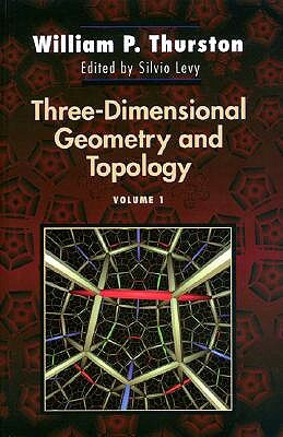 Three-Dimensional Geometry and Topology, Volume 1: (pms-35) by William P. Thurston