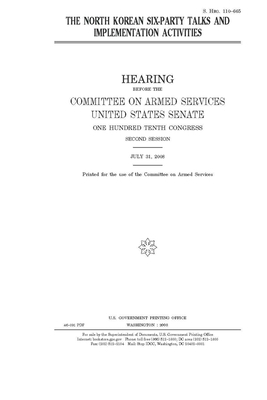 The North Korean Six-party Talks and implementation activities by Committee on Armed Services (senate), United States Senate, United States Congress