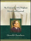 My Utmost for His Highest Journal by Oswald Chambers, James Reimann