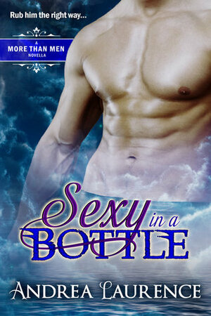 Sexy in a Bottle by Andrea Laurence