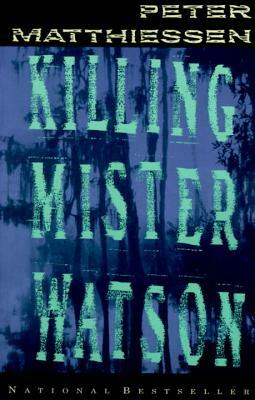 Killing Mister Watson by Peter Matthiessen