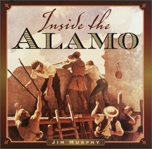 Inside The Alamo by Jim Murphy
