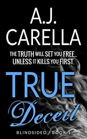 True Deceit by A.J. Carella