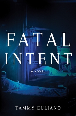 Fatal Intent by Tammy Euliano