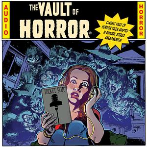 EC Comics Presents... The Vault of Horror! by Al Feldstein, Jack Davis, Harvey Kurtzman, Jack Kamen, Graham Ingels, Johnny Craig, Harry Harrison, Jules Feiffer