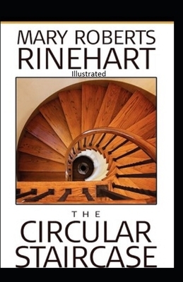 The Circular Staircase Illustrated by Mary Roberts Rinehart