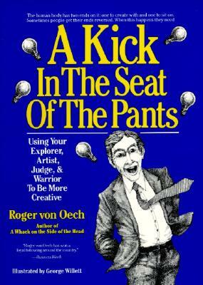 Kick in the Seat of the Pants by Roger Von Oech