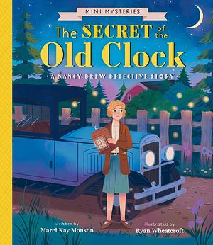  The Secret of the Old Clock: A Nancy Drew Detective Story by Marci Kay Monson