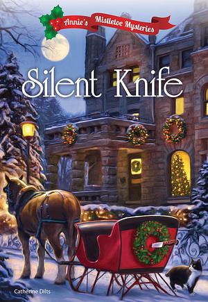 Silent Knife by Catherine Dilts