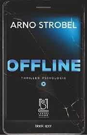 Offline: thriller psihologic by Arno Strobel