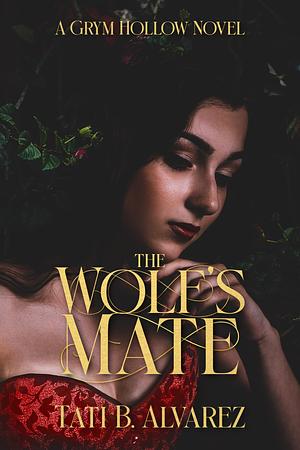 The Wolf's Mate by Tati B. Alvarez