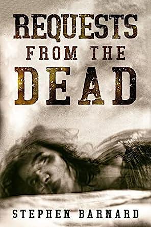 Requests From The Dead by Stephen Barnard