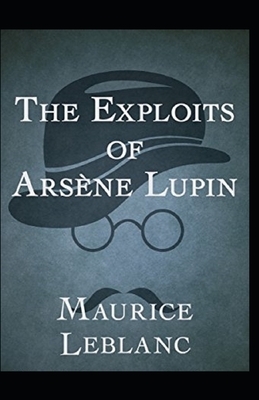 Arsène Lupin Annotated by Maurice Leblanc