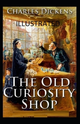 The Old Curiosity Shop Illustrated by Charles Dickens