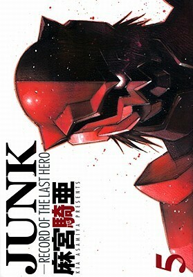 Junk: Record of the Last Hero: Volume 5 by Kia Asamiya
