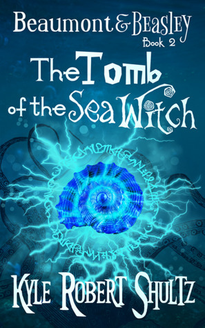 The Tomb of the Sea Witch by Kyle Robert Shultz