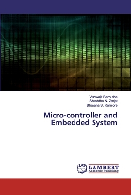 Micro-controller and Embedded System by Vishwajit Barbudhe, Shraddha N. Zanjat, Bhavana S. Karmore