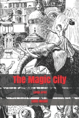 The Magic City: Large print by E. Nesbit