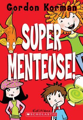 Super Menteuse! by Gordon Korman