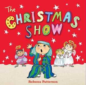 The Christmas Show by Rebecca Patterson