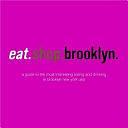 Eat. Shop. Brooklyn by Agnes Baddoo